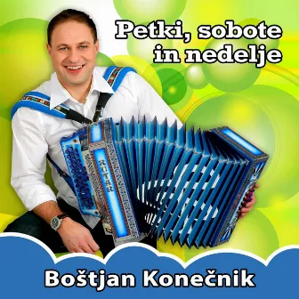 Petki, sobote in nedelje by Boštjan Konečnik