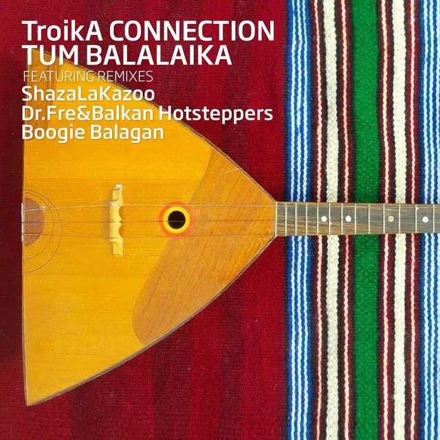 Tum Balalaika - Dr Fre & Balkan Hotsteppers Remix