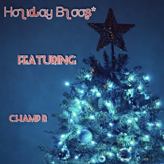 Holiday Bloos by New Money Champ B