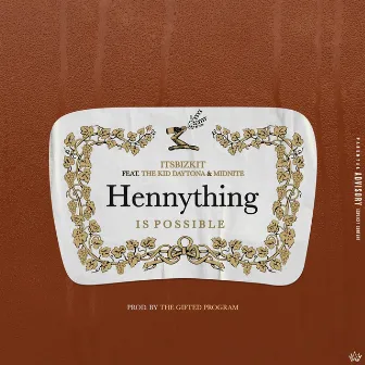 Hennything is Possible by The Gifted Program