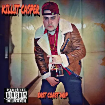 East Coast Drip by Killit Casper