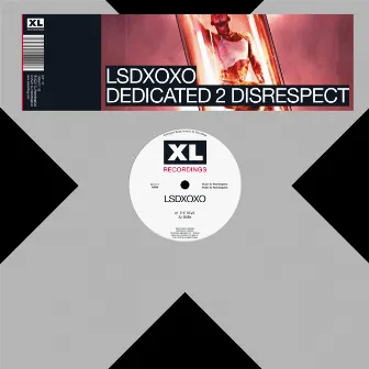 Dedicated 2 Disrespect EP by LSDXOXO