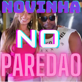 NOVINHA NO PAREDAO by David Bolado