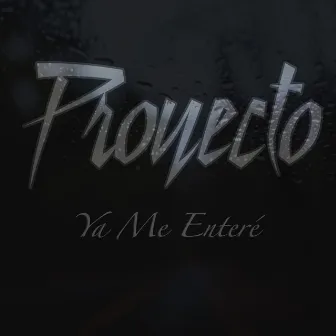 Ya Me Entere by Proyecto