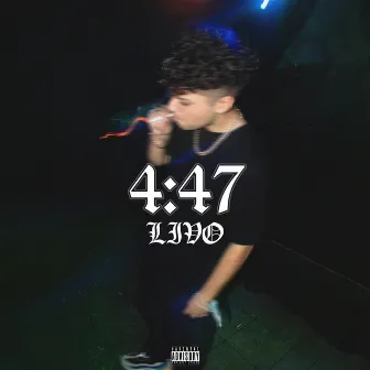 4:47 by Livo