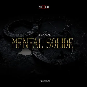 MENTAL SOLIDE by Ti Chacal