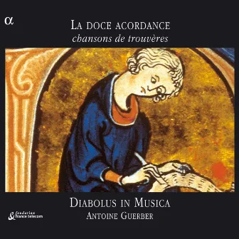 La doce acordance: Chansons de trouvères by Antoine Guerber