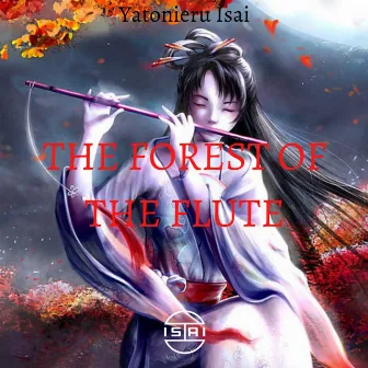 The Forest Of The Flute by YATONIERU ISAI