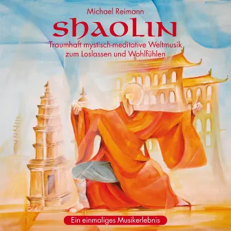 SHAOLIN : Meditative Weltmusik by Michael Reimann