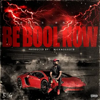 Be Bool Now by Bris Bris