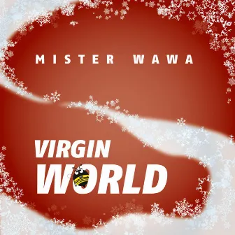 Virgin World by Mister Wawa