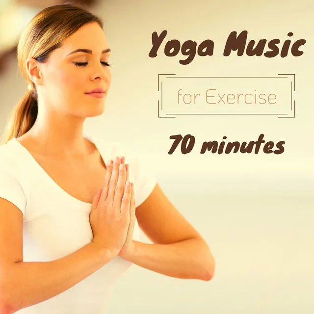 Yoga Music for Exercise 70 minutes