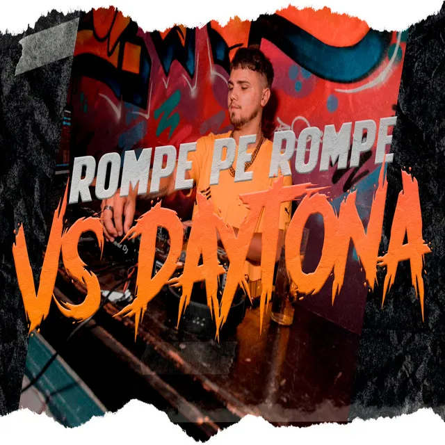 ROMPE PE ROMPE VS DAYTONA