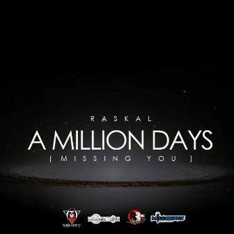 A Million Days (Missing You) by Raskal