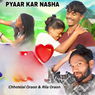 Pyaar Kar Nasha by Rila Oraon