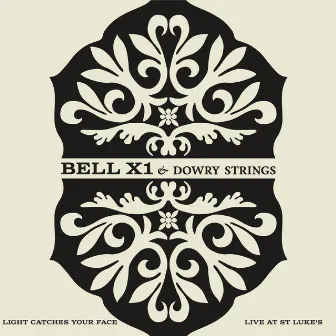 Light Catches Your Face (Live at St. Luke's) by Bell X1