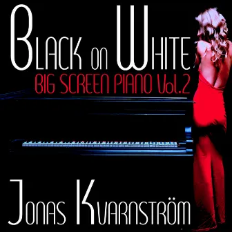 Black on White- Big Screen Piano Vol. 2 by Jonas Kvarnström