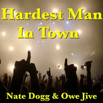 Hardest Man In Town by Nate Dogg