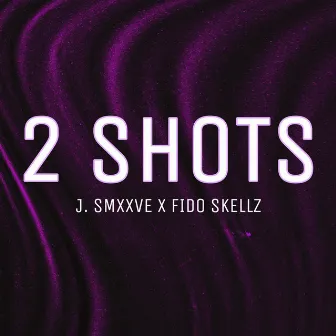 2 Shots by J. SMXXVE