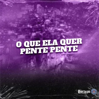 O Que Ela Quer Pente Pente by DJ KR O MALVADAO