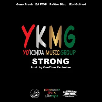 YKMG Strong by Pa$tor Blac