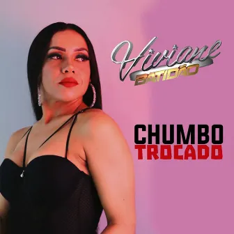 Chumbo Trocado by Viviane Batidão