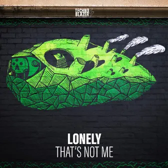 That's Not Me by Lonely