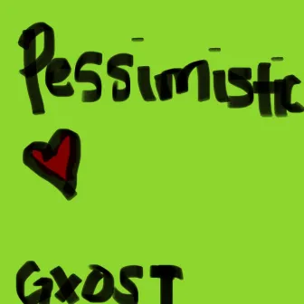 Pessimistic by GXOST