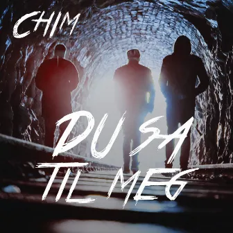 Du sa til meg by Chim