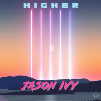 Higher by Jason Ivy