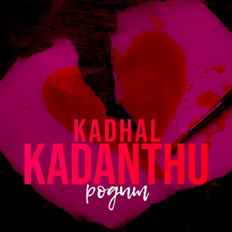 Kaadhal Kadanthu Pogum (Remastered) by Kalai Mk