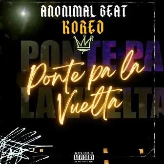 Ponte Pa la Vuelta by KORED