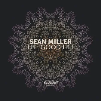 The Good Life by Sean Miller