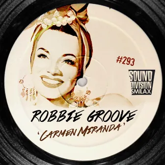 Carmen Miranda by Robbie Groove