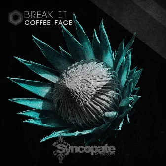 Break It by Coffee Face