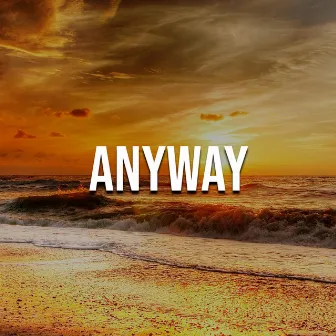 Anyway by Robert Firth