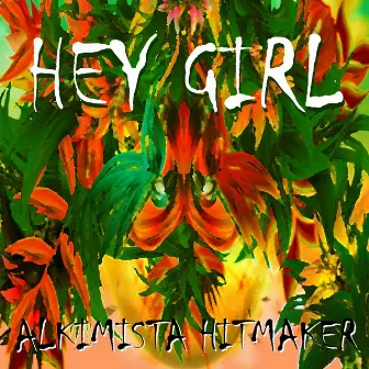 Hey Girl by Alkimista Hitmaker