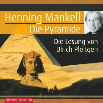 Die Pyramide (Ein Kurt-Wallander-Krimi) by Henning Mankell