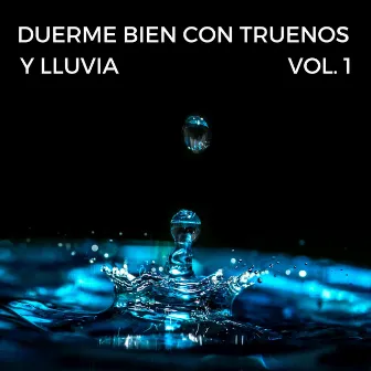 Duerme Bien Con Truenos Y Lluvia Vol. 1 by 