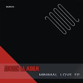 Minimal Love EP by Adrian LaMiniM