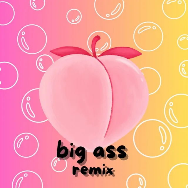 Big Ass - Remix