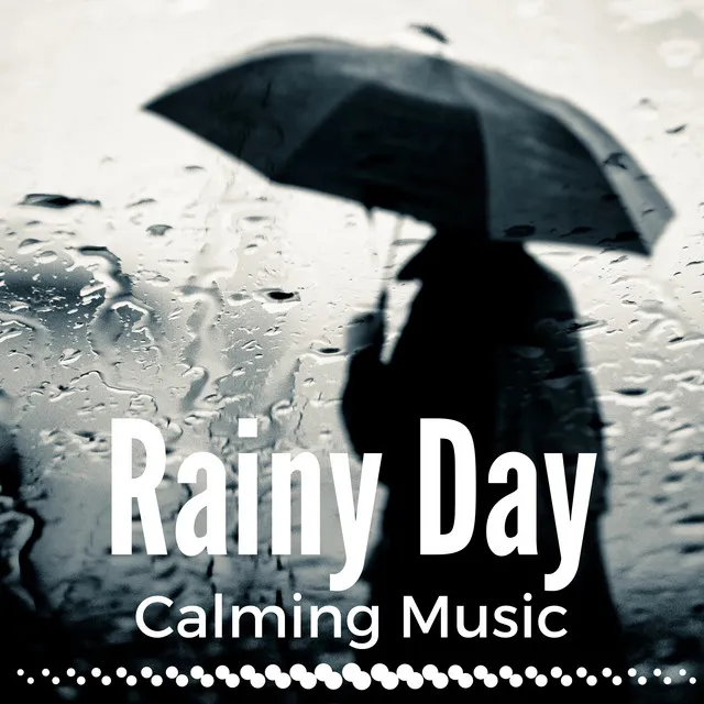 Rainy Day - Mood Music for a Rainy Day, Serenity Ambient, Sound Therapy with Nature Sounds, Calming Music