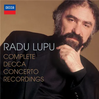 Radu Lupu: Complete Decca Concerto Recordings by Radu Lupu