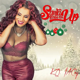 Santa Can Pass Me Up by K.O Mccoy