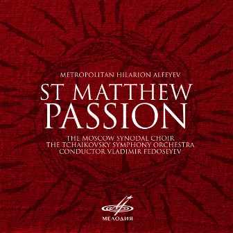 Metropolitan Hilarion Alfeyev: St. Matthew Passion by Hilarion Alfeyev