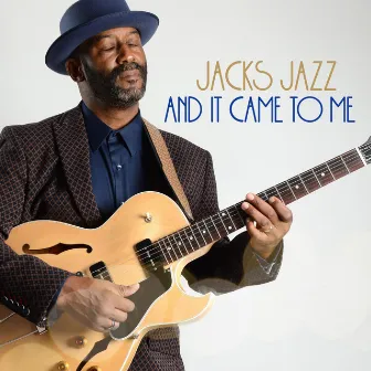 And It Came to Me by Jacks Jazz