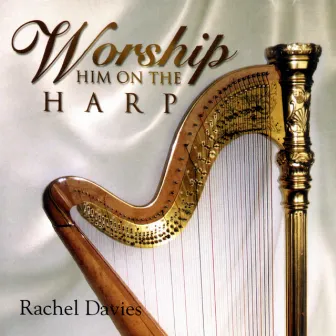 Worship Him on the Harp by Fox Music Crew