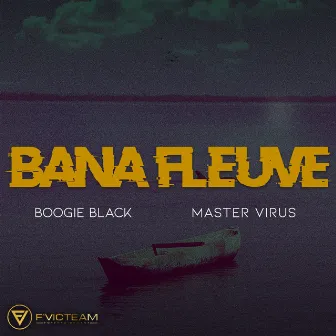 Bana fleuve by Boogie Black