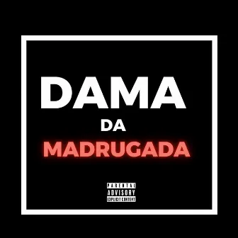 Dama da Madrugada by Rotieh Produções