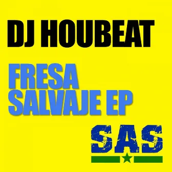 Fresa Salvaje EP by Dj Houbeat